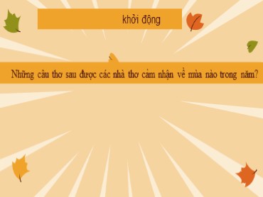 Bài giảng Ngữ văn Lớp 10 (Sách Kết nối tri thức) - Bài 2 Cảm xúc mùa thu - Năm học 2022-2023